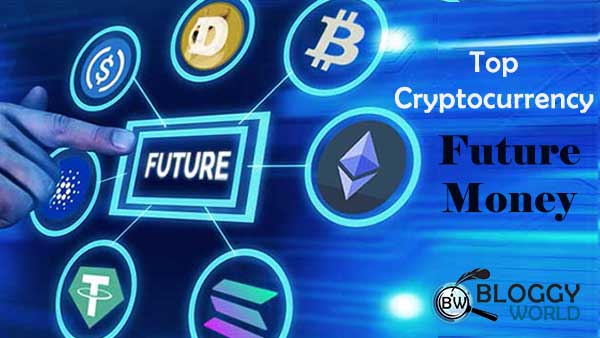 Future of cryptocurrencies best cryptocurrency cyptocurrency news, cryptocurrency price top cryptocurrency, cryptocurrency exchanges, digital currency, future money, best cyptocurrency to invest in, bitcoin, how to buy cryptocurrency