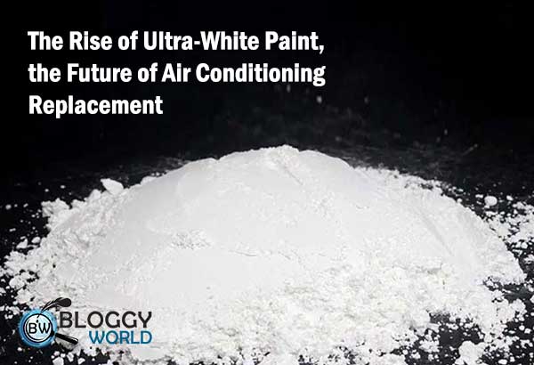 Ultra-white paint is more powerful than central air conditioners. Radiative cooling paint will eliminate the need for air conditioning. Ultra white paint price will be low as it can be. Best heat reflective paint
