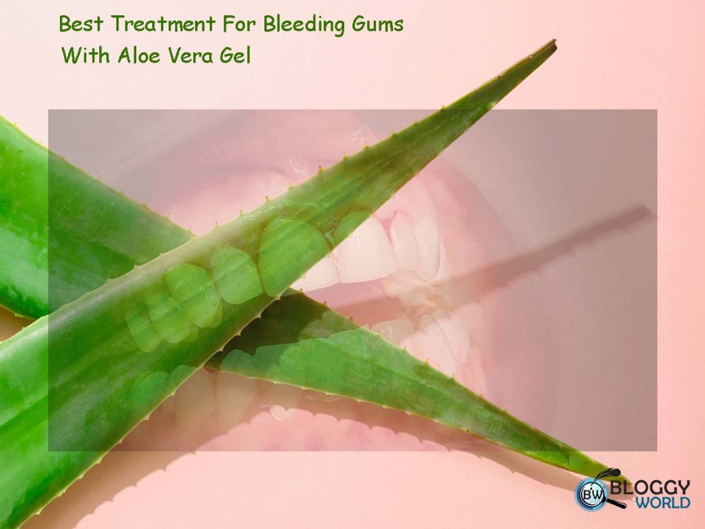 best home remedies for bleeding gum with aleo vera gel image presented by bloggy world