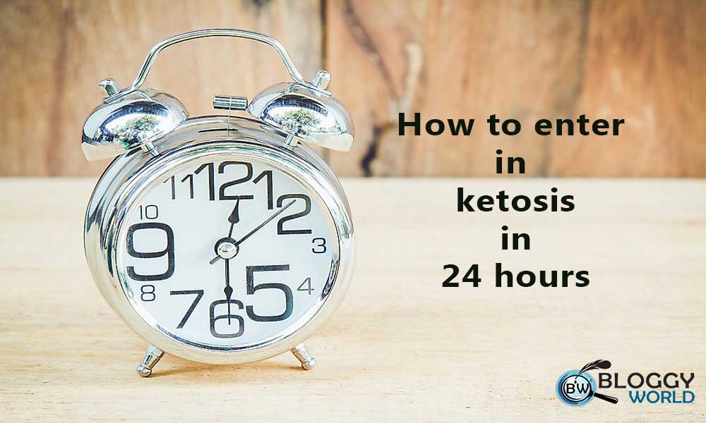 image shows time how to enter in ketosis in 24 houres image presented by bloggyworld